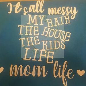 Mom life shirt
